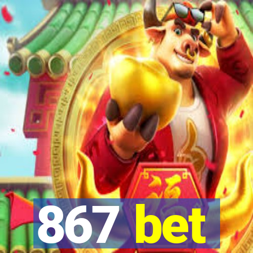 867 bet